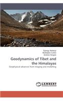 Geodynamics of Tibet and the Himalayas