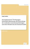 Steuerplanerische Überlegungen hinsichtlich Bedeutung und Entwicklung der verdeckten Gewinnausschüttungen nach dem StSenkG für eine Einmann-GmbH