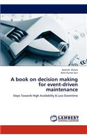 Book on Decision Making for Event-Driven Maintenance