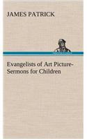 Evangelists of Art Picture-Sermons for Children