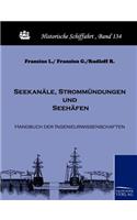 Seekanäle, Strommündungen und Seehäfen