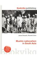 Muslim Nationalism in South Asia