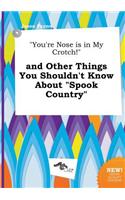 You're Nose Is in My Crotch! and Other Things You Shouldn't Know about Spook Country