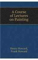 A Course of Lectures on Painting: (English)