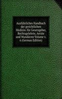 Ausfuhrliches Handbuch der gerichtlichen Medizin: fur Gesetzgeber, Rechtsgelehrte, Aerzte und Wundarzte Volume v. 6 (German Edition)