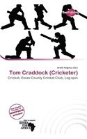 Tom Craddock (Cricketer): (English)