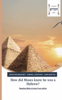 How did Moses know he was a Hebrew?