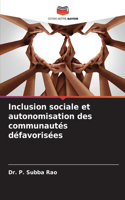 Inclusion sociale et autonomisation des communautés défavorisées
