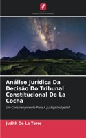 Análise Jurídica Da Decisão Do Tribunal Constitucional De La Cocha