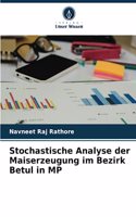 Stochastische Analyse der Maiserzeugung im Bezirk Betul in MP