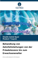 Behandlung von Zahnfehlstellungen von der Präadoleszenz bis zum Erwachsenenalter