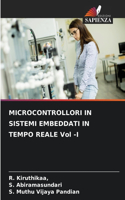 MICROCONTROLLORI IN SISTEMI EMBEDDATI IN TEMPO REALE Vol -I