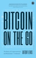 Bitcoin on the Go: The Basics of Cryptocurrencies and Blockchainsâ€”Condensed