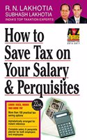 How to Save Tax on Your Salary & Perquisites
