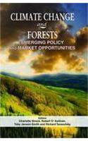 Climate Change and Forests: Emerging Policy and Market Opportunities