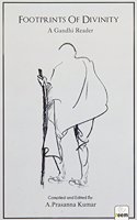 Footprints Of Divinity (A Gandhi Reader) (English) PB
