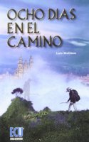 Ocho dias en el camino (Spanish Edition)