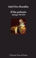 El frio proletario. Antologia 1992-2018
