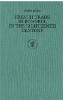 French Trade in Istanbul in the Eighteenth Century