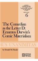 The Comedian as the Letter D: Erasmus Darwin’s Comic Materialism