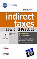 Indirect Taxes Law And Practice (Part 1 -Service Tax , Part 2-Central Excise / Customs / Ftp /Cst/Vat/International Taxation