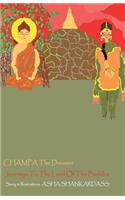 CHAMPA The Dreamer Journeys To The Land Of the Buddha