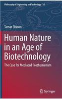 Human Nature in an Age of Biotechnology