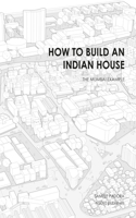 How to Build an Indian House