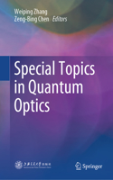 Special Topics in Quantum Optics