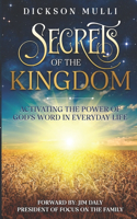 Secrets of The Kingdom: Activating the Power of God's Word in Everyday Life