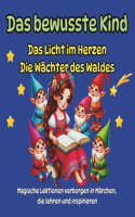 Das bewusste Kind, Magische Lektionen in Märchen verborgen, die lehren und inspirieren