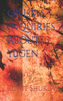 Onism's Inquiries About Yūgen
