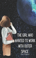 The Girl Who Wanted to Work With Outer Space