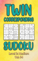 Twin Corresponding Sudoku Level 2: Medium Vol. 34: Play Twin Sudoku With Solutions Grid Medium Level Volumes 1-40 Sudoku Variation Travel Friendly Paper Logic Games Solve Japanese Num