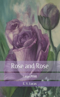 Rose and Rose: Large Print