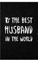 To the Best Husband in the World Anniversary gift Valentine's gift Gift for him