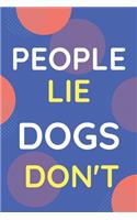 Notebook People Lie Dogs Don't
