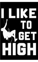 I Like to Get High