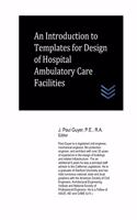 Introduction to Templates for Design of Hospital Ambulatory Care Facilities