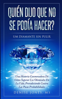 ¿Quién Dijo Que No Se Podía Hacer?
