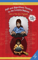 PHP and Algorithmic Thinking for the Complete Beginner (2nd Edition)