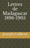 Lettres de Madagascar 1896-1905