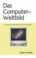 Das Computer-Weltbild: Funktionen der Naturphilosophie in der Naturwissenschaft