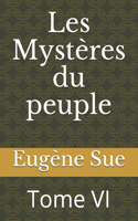 Les Mystères du peuple: Tome VI