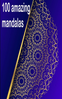 100 amazing mandalas: An Adult Coloring Book with Fun, Easy, and Relaxing Coloring Pages,100 Beautiful Mandalas for Stress Relief and Relaxation