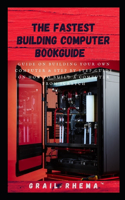 The Fastest Building Computer BookGuide