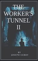 Worker's Tunnel II