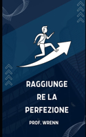 Raggiungere la perfezione