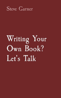Writing Your Own Book? Let's Talk