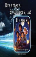 Dreamers, Explorers and Heroes